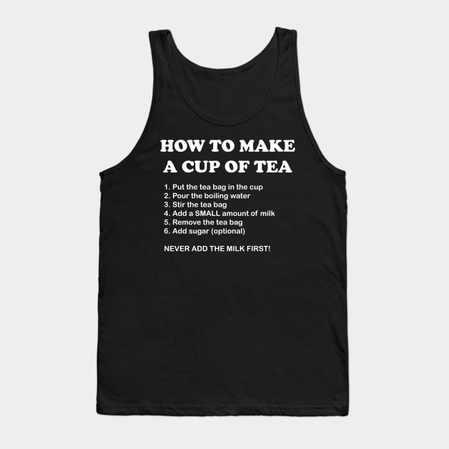 How To Make A Cup Of Tea Tank Top by artpirate